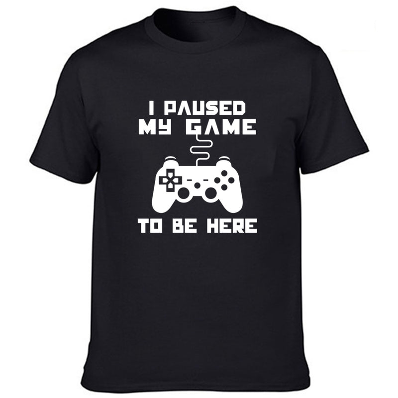 I Paused My Game To Be Here T Shirt Funny Video Gamer Humor Joke for Men T-shirts Graphic Novelty Sarcastic Funny T Shirts