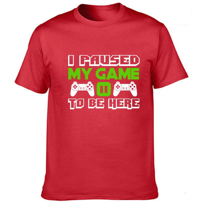 I Paused My Game To Be Here T Shirt Funny Video Gamer Humor Joke for Men T-shirts Graphic Novelty Sarcastic Funny T Shirts